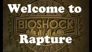 Welcome To Rapture: Part 2