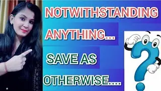 What does notwithstanding anything and save as otherwise mean? | Non-obstante | Interpretation |