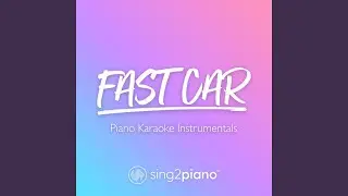 Fast Car (Higher Key) (Originally Performed by Tracy Chapman)