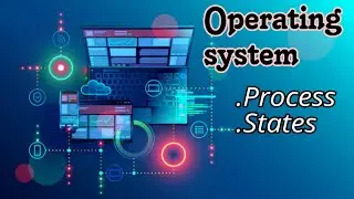 Understanding Process States in Operating Systems with Real-Life Examples