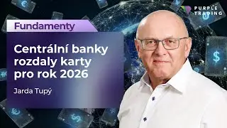 Centr&aacute;ln&iacute; banky a jejich sign&aacute;ly: v&yacute;hled trhů na rok 2026 | Tržn&iacute; fundamenty Purple Trading