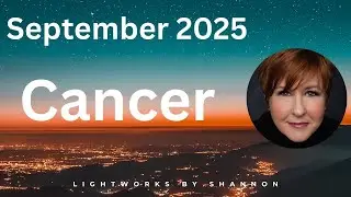 Cancer &ndash; September 2025 Astrology Energy Update - Clarity and Momentum in Communication and Plans!