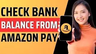 How to check bank balance from Amazon pay - Full Guide 2023