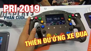 PRI Show 2019 Phần cuối - Thi&ecirc;n đường xe đua