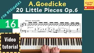 A.Goedicke - 20 Little Pieces Op.6 No.16 - For beginners. Piano Tutorial with score