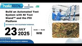 Build an Automated Test System with NI TestStand and PXI Platform | Haliatech Webinar