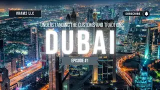 Dubai's Rich Customs & Tradition