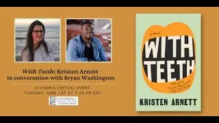 WITH TEETH: KRISTEN ARNETT IN CONVERSATION WITH BRYAN WASHINGTON