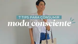 7 Tips para Consumir Moda Consciente y Sostenible 🌿