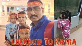 LUCKNOW TO KATRA #jaimatadi #vaishnodevi #navratri #mundan #niharika #complex #lucknow #katra #jammu