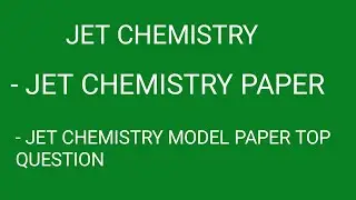 JET CHEMISTRY TOP 25 MCQ / JET CHEMISTRY PAPER SOLUTION 2022