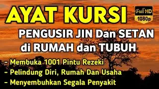 AYAT KURSI ~ PENGUSIR JIN DAN SETAN❗️❗️PUTAR SETIAP HARI, INSYAALLAH UNTUK PELINDUNG DIRI