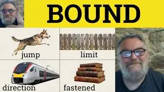 🔵 4 Meanings For Bound - Vocabulary Builder 3- ESL British English Pronunciation