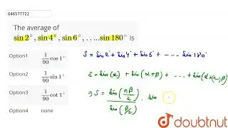 The average of sin 2^(@) , sin 4^(@) , sin 6^(@),&hellip;.. sin180^(@) is | CLASS 12 | TRIGONOMETRY RAT...