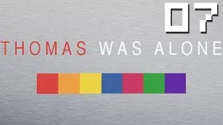 Thomas Was Alone: The Internet - Part 07