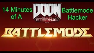14 minutes of a DOOM Eternal Battlemode Hacker