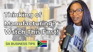 🛑 DON'T Start a Manufacturing Business Without Watching This! (SA Manufacturing Business Tips) 🇿🇦