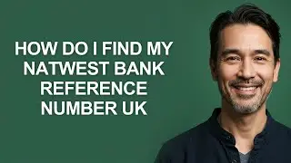How Do I Find My Natwest Bank Reference Number Uk - KevinHowTo