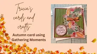 Autumn card using gathering moments bundle