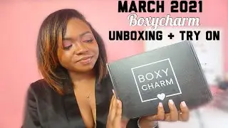 Unboxing & Trying BoxyCharm March 2021 Box | Base Box | Beginner Makeup Tutorial