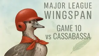 Major League Wingspan  - Game 10 -  Cassabassa