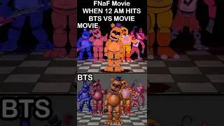 FNaF Movie When 12 AM Hits - Behind The Scenes VS Movie