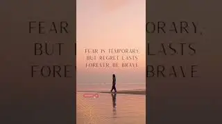 Overcoming Fear &ndash; Be Brave Every Day | Inspirational Quotes