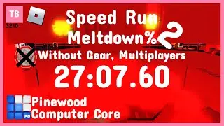 Speed Run | Roblox - PBCC Meltdown%2 (Multiplayers, No Gear) 27:07.60