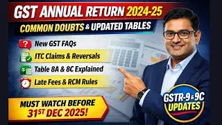 GST Annual Return 2024-25: Common Doubts, Updated GSTR-9 & 9C Tables Explained | Latest GST FAQs