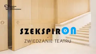 SzekspirOn - Zwiedzanie Teatru Odcinek 8