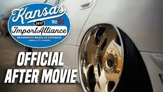 Import Alliance Kansas City | IAKC |THE OFFICIAL AFTER MOVIE 2017