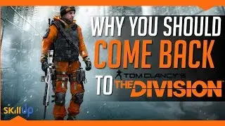 The Division | Why YOU should COME BACK to The Division (Patch 1.4 Gameplay Improvements)