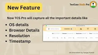 #NewFeature: TestCase Studio Pro captures the Browser details, OS details, Screen resolution etc
