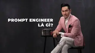 Prompt Engineer l&agrave; g&igrave;?| Khanh Ngo