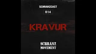 SCHRANZCAST 014 - KRAVUR