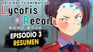RESUMEN LYCORIS RECOIL | EPISODIO 3