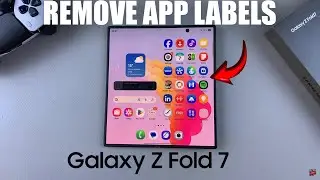 How To Add / Remove App Labels On Samsung Galaxy Z Fold 7