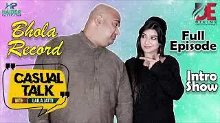 Casual Talk with Laila Jatti | Full Episode | Bhola Record Interview | Divine Entertainment