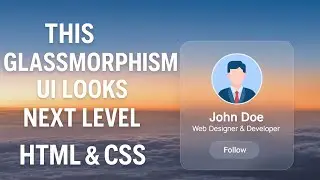 Glassmorphism UI with Only HTML & CSS | Stunning Modern Card Design for Beginners | 