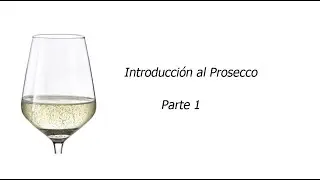 Introducción al Prosecco parte I