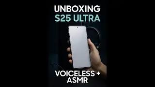Unboxing Samsung Galaxy S25Ultra ASMR Fără Voce #Unboxing #SamsungS25Ultra #ASMR #FărăVoce #TechASMR