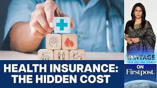 Health Insurance Woes: 43% of Claims Rejected or Partially Approved | Vantage with Palki Sharma