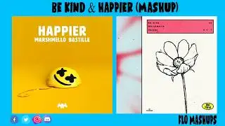 Marshmello - Be Kind & Happier (feat. Bastille & Halsey) (Mashup)