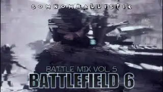 BATTLEFIELD 6 - BATTLE MIX VOL. 5