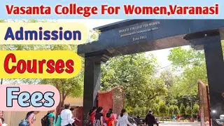 Vasanta College For Women, Varanasi || Vasanta College Varanasi BHU Courses, Admission 2022