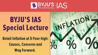 Current Affairs - Retail Inflation: Causes, Concerns and Way Forward.