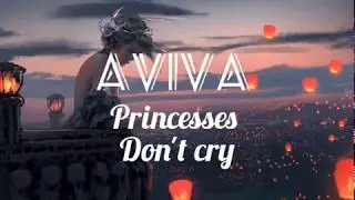 AVIVA - princesses don't cry- TRADUZIONE IN ITALIANO