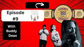 Episode #9 with Buddy Dean