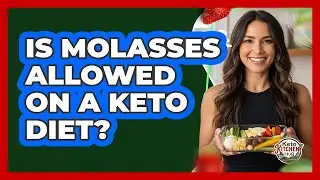 Is Molasses Allowed On A Keto Diet?