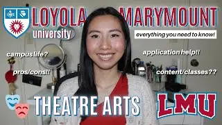 Loyola Marymount University - Theatre Arts | University Talks | HOW I GOT INTO UNIVERSITY IN L.A.